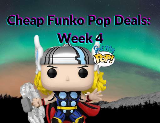 Cheap Funko Pop Deals Week 4 Thor