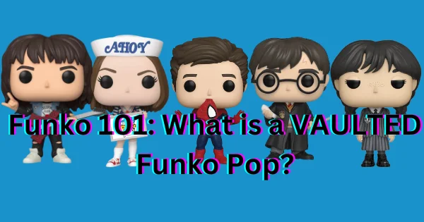 Vaulted Funko Pop FT