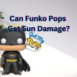 Can Funko Pops Get Sun Damage? Can funko pops get sun damage
