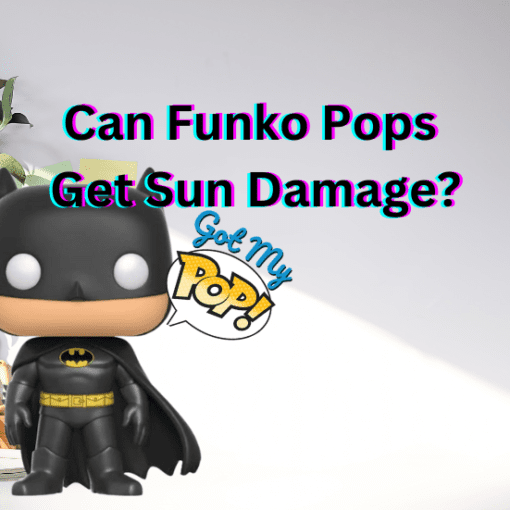 Can funko pops get sun damage