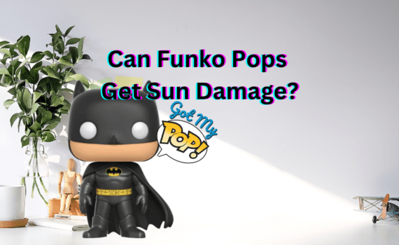 Can funko pops get sun damage
